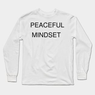 peaceful mindset Long Sleeve T-Shirt